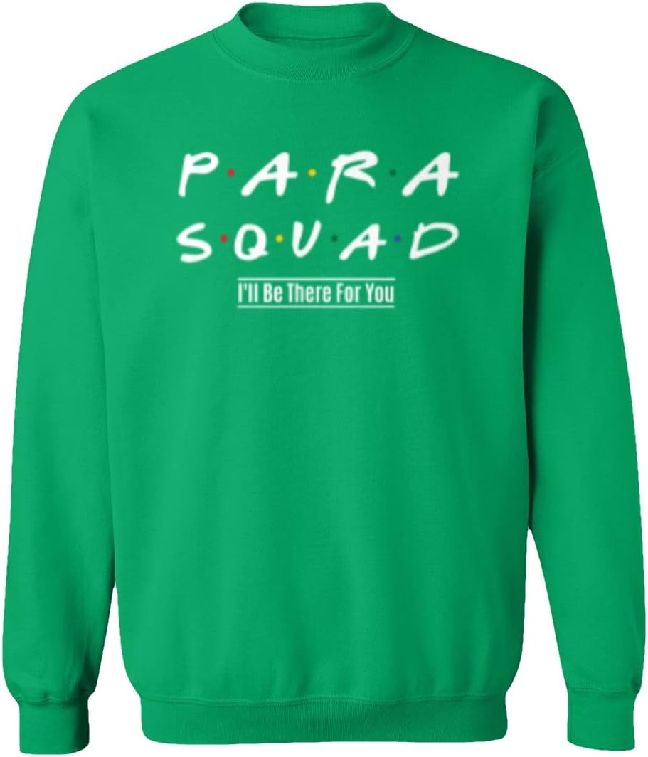 para Squad Ill Be There for You Teacher Unisex Sweatshirt Crewneck Sweater
