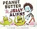 Peanut Butter & Aliens: A Zombie Culinary Tale