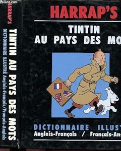 Book's Cover of Tintin au pays des mots : Dictionnaire illustré, Anglais-Français / Français-Anglais