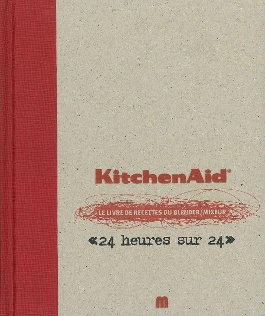 KitchenAid: Le livre de recettes du blender/mixeur