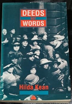 Paperback Deeds Not Words: The Lives of Suffragette Teachers Book