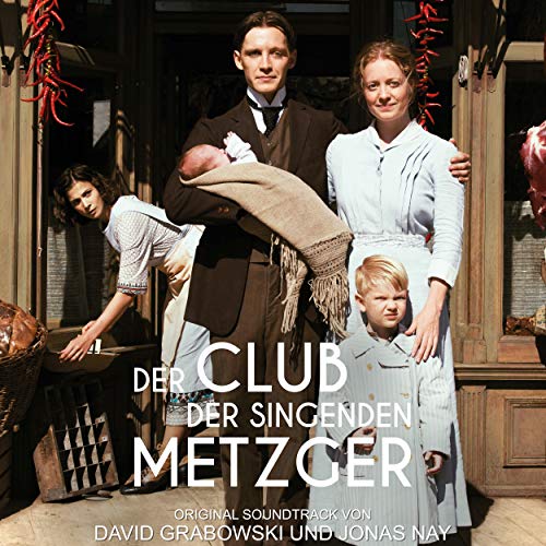 Der Club der singenden Metzger (Original Motion Picture Soundtrack) von David Grabowski & Jonas Der Club der singenden Metzger (Original Motion Picture Soundtrack) von David Grabowski & Jonas