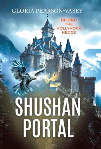 Shushan Portal: Behind the Hollyhock Hedge
