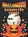 Halloween Malbuch für Kinder: Alter 4-8, gruselige Geschenkidee für Teenager, Kleinkinder, Mädchen, Jungen. Fledermäuse, Kürbisse, Zauberer, Schädel, Vampire, Geist, Hexen, Spukhäuser - Großdruck