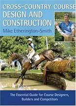 Cross-Country Course Design and Construction: The Essential Guide for Course Designers, Builders, and Competitors