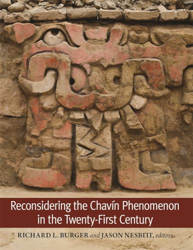 Reconsidering the Chavín Phenomenon in the Twenty-First Century (Dumbarton Oaks Pre-Columbian Symposia and Colloquia)