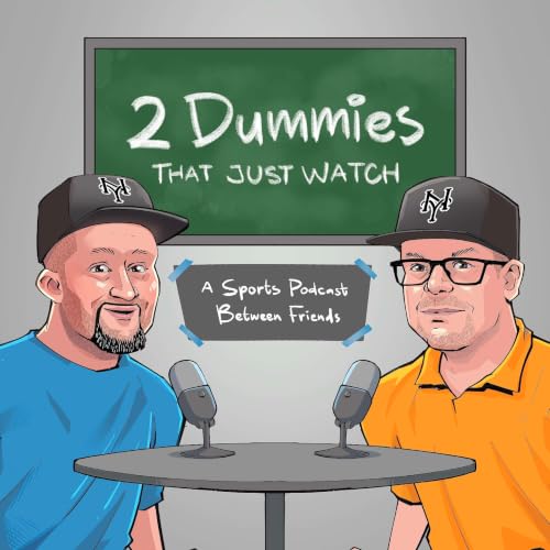 2 Dummies That Just Watch: A Sports Podcast Between Friends cover art