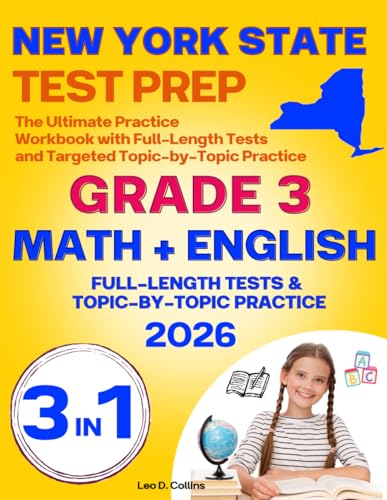 New York State Test Prep Grade 3: The Ultimate Practice Workbook for English and Mathematics, Featuring Full-Length Tests and Targeted Topic-by-Topic Practice