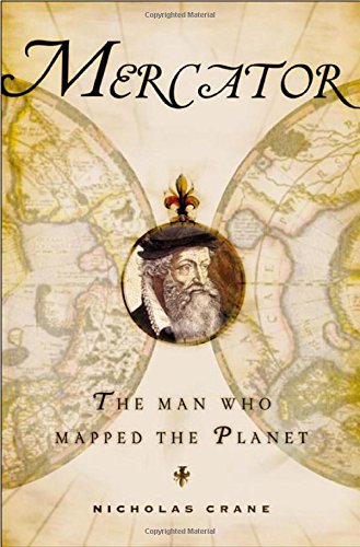 Mercator: The Man Who Mapped the Planet Mercator: The Man Who Mapped the Planet