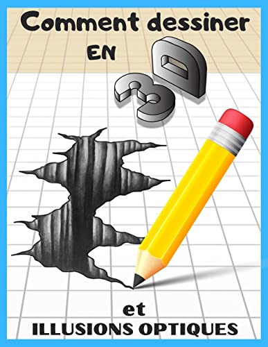 Comment Dessiner en 3D : Dessin 3d et Illusions Optiques Étape par Étape
