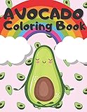 Avocado Coloring Book: super cute kawii avocado coloring book stress relief
