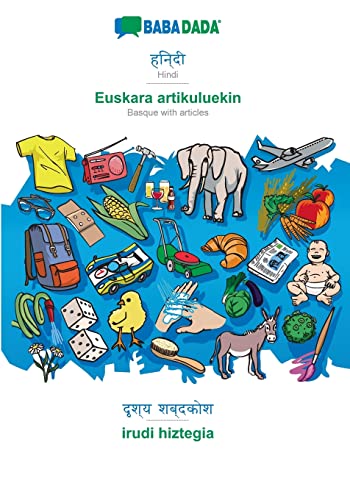 BABADADA, Hindi (in devanagari script) - Euskara artikuluekin, visual dictionary (in devanagari script) - irudi hiztegia: Hindi (in devanagari script) ... articles, visual dictionary (Hindi Edition)
