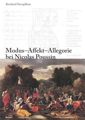 Modus - Affekt - Allegorie bei Nicolas Poussin: Emotionen in der Malerei des 17. Jahrhunderts