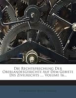 Die Rechtsprechung Der Oberlandesgerichte Auf Dem Gebiete Des Zivilrechts ..., Volume 16... 1272423158 Book Cover