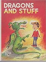 dragons and stuff B005LDT2SC Book Cover