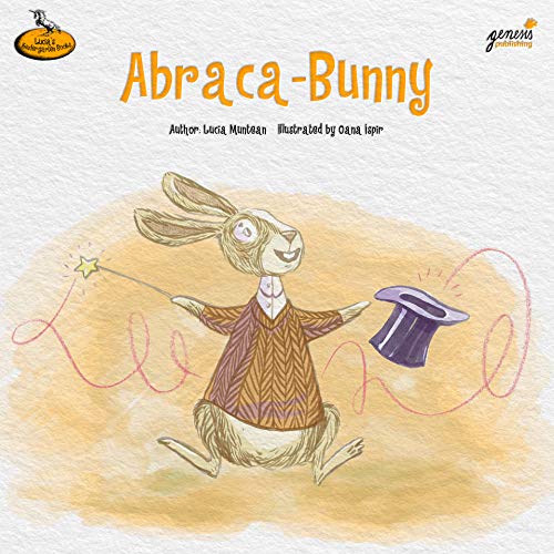 Abraca-Bunny: A Story About Creativeness (Lucia’s Kindergarten Books E book 5)
