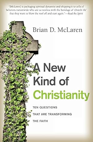 Book cover A New Kind of Christianity: Ten Questions That Are Transforming the Faith – Rethinking God, Jesus, and the Church for Tomorrow's Believers