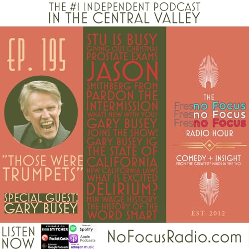 The 'no Focus Radio Hour Ep 195: "Those were trumpets" Special Guest Gary Busey