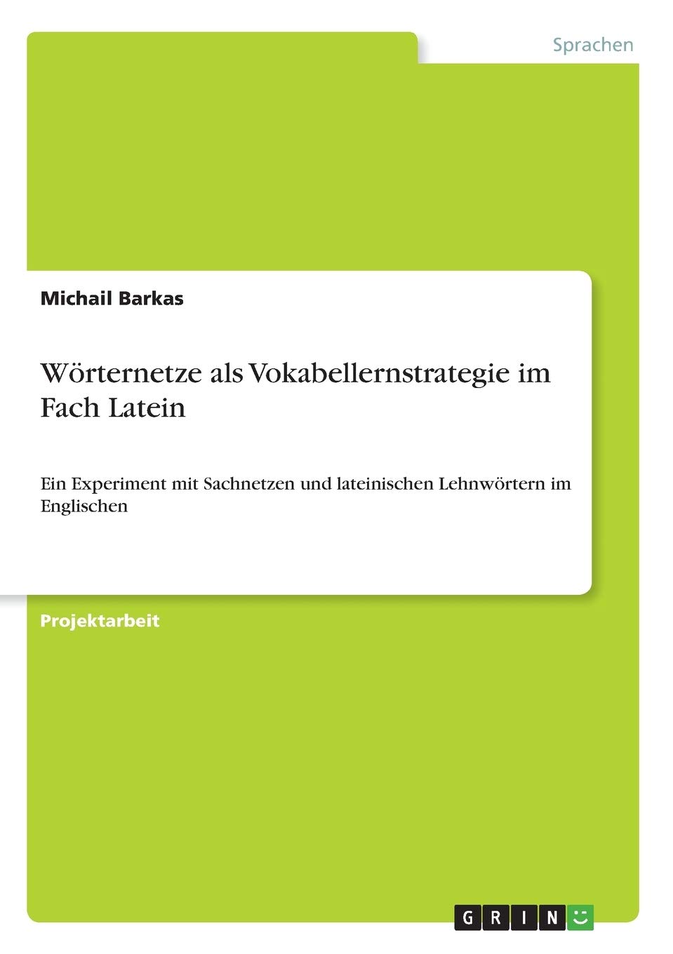Wörternetze als Vokabellernstrategie im Fach Latein: Ein Experiment mit Sachnetzen und lateinischen Lehnwörtern im Englischen