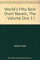 World's Fifty Best Short Novels, The : Volume One 1 I B0057JX8TO Book Cover