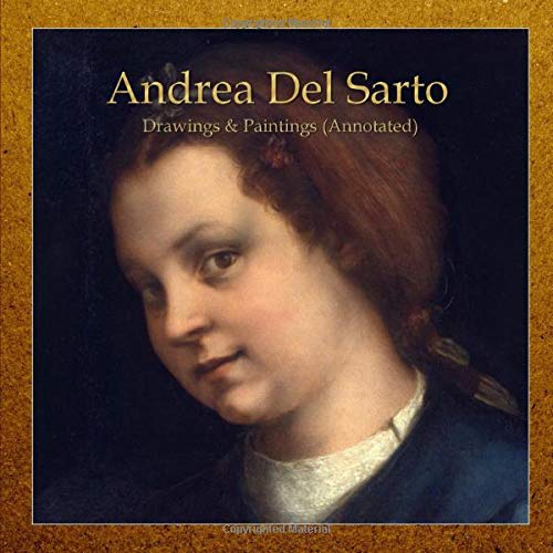 Andrea Del Sarto: Drawings & Paintings (Annotated)