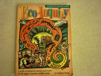 Paperback Eco-Inquiry: A Guide to Ecological Learning Experiences for the Upper Elementary/Middle Grades Book