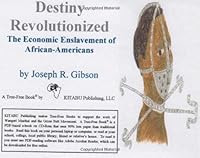 Destiny Revolutionized: The Economic Enslavement of African-Americans 1564112306 Book Cover