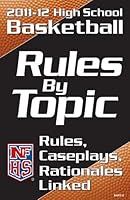 NFHS 2011-12 High School Basketball Rules by Topic 1582081662 Book Cover