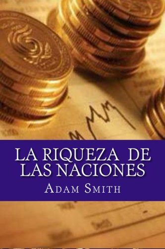 La riqueza de las naciones (Spanish Edition)