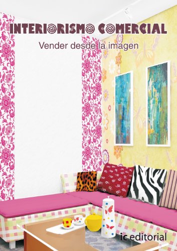 Interiorismo Comercial. Vender Desde La Imagen