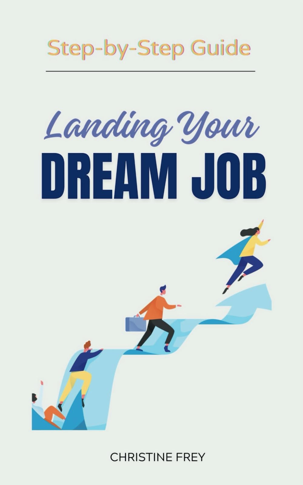 Landing Your Dream Job: Step-by-Step Guide