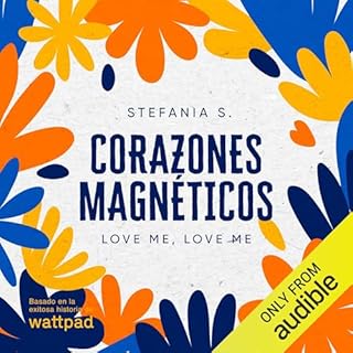 Corazones magnéticos (Narración en Español Neutro) Audiolibro Por Stefania S. arte de portada