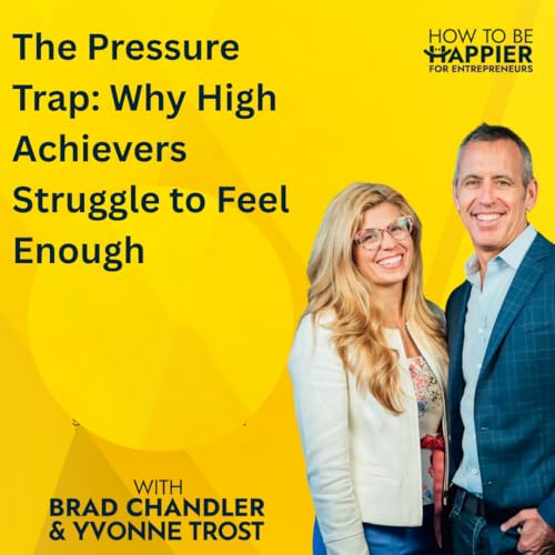 Epi187: The Pressure Trap: Why High Achievers Struggle to Feel Enough