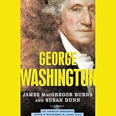 George Washington Audiolibro Por James MacGregor Burns, Susan Dunn, Arthur M. Schlesinger - editor Jr. arte de portada