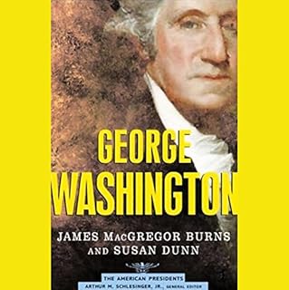 George Washington Audiolibro Por James MacGregor Burns, Susan Dunn, Arthur M. Schlesinger - editor Jr. arte de portada