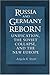 Russia and Germany Reborn: Unification, the Soviet Collapse, and the New Europe