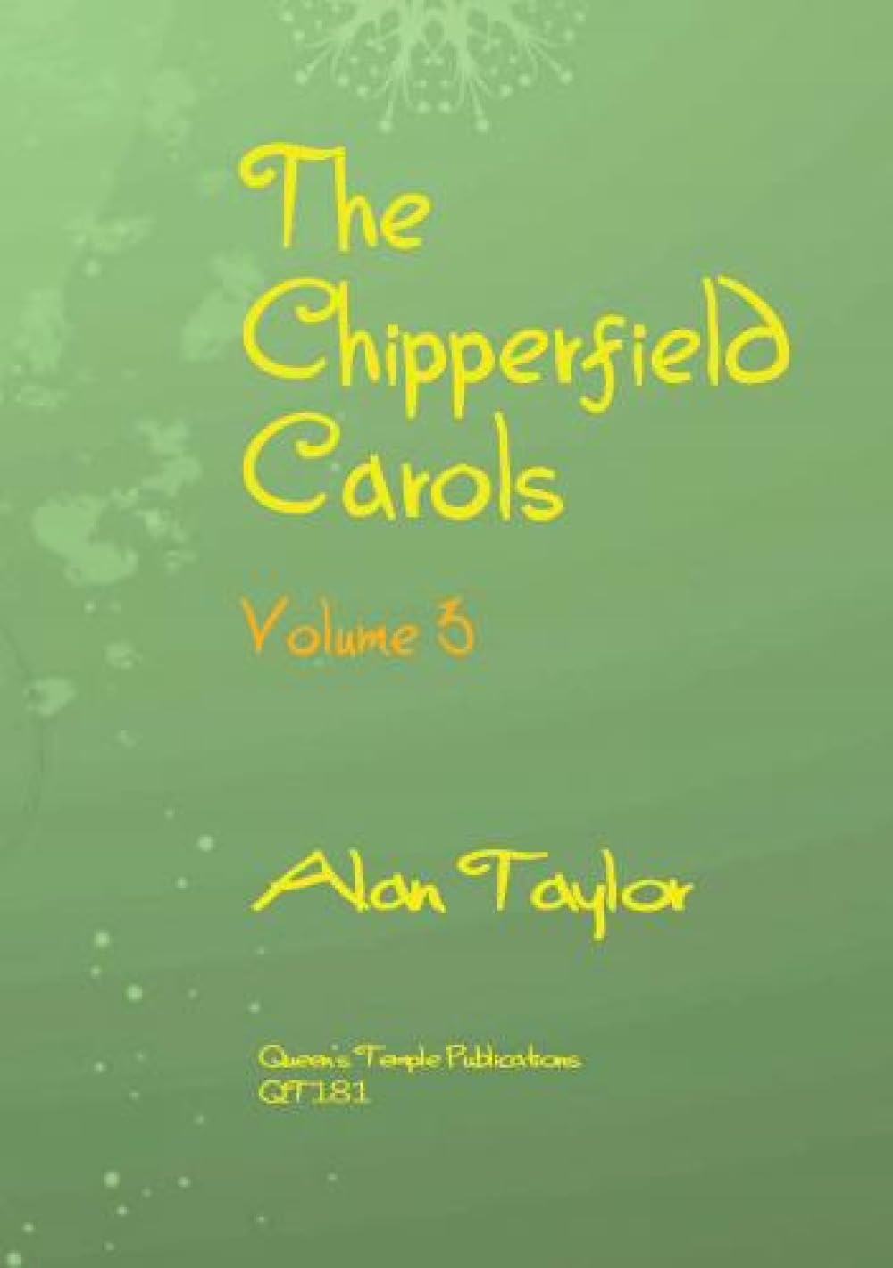 The Chipperfield Carols Volume 3 (Mixed Voice Choir and Piano or Organ)