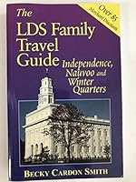 The LDS Family Travel Guide: Independence, Nauvoo and Winter Quarters 0972078215 Book Cover