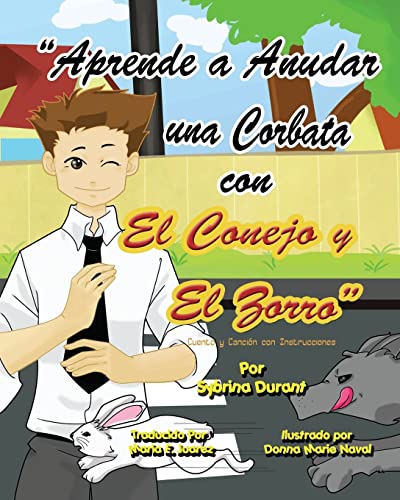 Learn To Tie A Tie With The Rabbit And The Fox - Spanish Version: Spanish Language Story With Instructional Song (Learn To Tie With The Rabbit And The Fox) (Spanish Edition)