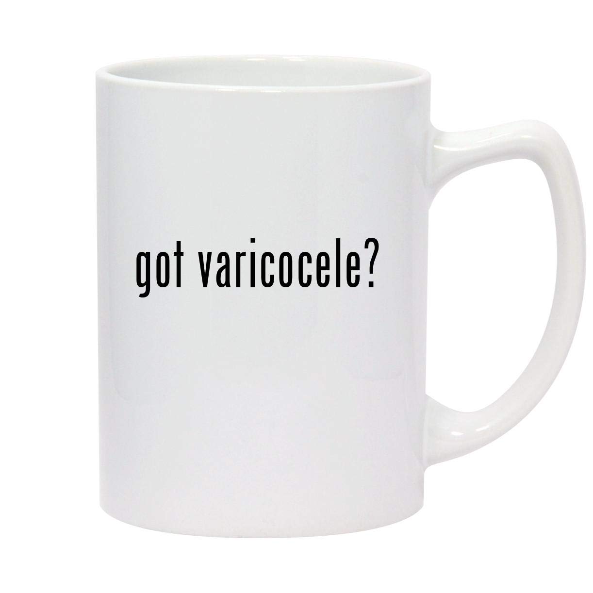 got varicocele? - 14oz White Ceramic Statesman Coffee Mug