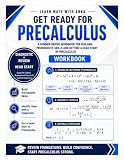 Get Ready for PreCalculus | A Summer Bridge Workbook: For Building Prerequisite Skills and Getting a Head Start in PreCalculus (Get Ready for Math Class)