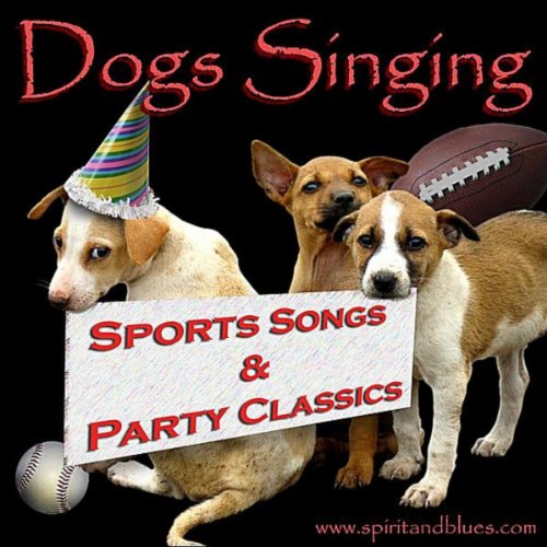 Amazon Music dogs singingのSports Songs and Party Classics Amazon.co.jp