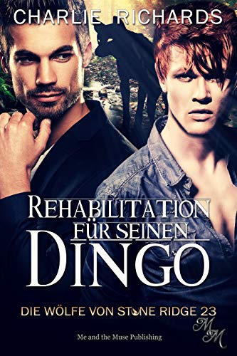 Rehabilitation für seinen Dingo (Die Wölfe von Stone Ridge 23) Rehabilitation für seinen Dingo (Die Wölfe von Stone Ridge 23)