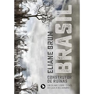 Capa do livro Brasil, construtor de ruínas: Um olhar sobre o país, de Lula a Bolsonaro