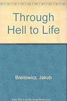Through Hell to Life 0884000915 Book Cover