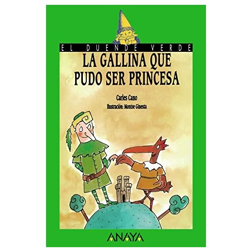 La gallina que pudo ser princesa (LITERATURA INFANTIL - El Duende Verde)