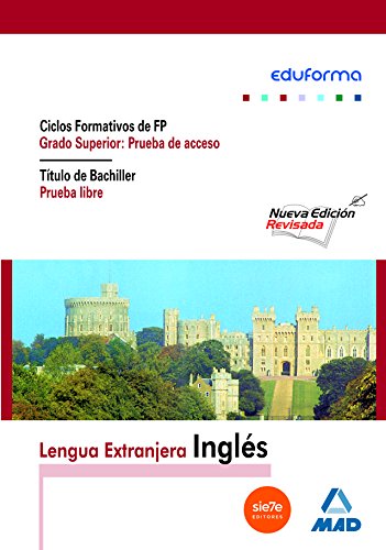 Fp De Grado Superior, Prueba De Acceso. Titulo De Bachiller, Prueba Libre.Inglés (Acceso A Ciclos Formativos) - 9788466596541