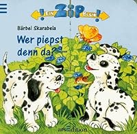 Ein ZIP- Buch. Wer piepst denn da? ( Ab 2 J.). 376077136X Book Cover