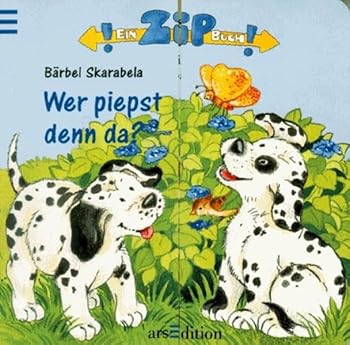 Hardcover Ein ZIP- Buch. Wer piepst denn da? ( Ab 2 J.). [German] Book