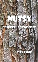 NUTSY: Squirrel on the Edge 1081422009 Book Cover